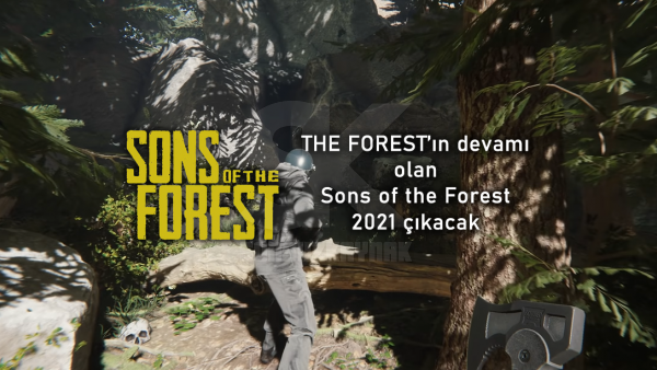 The Forest`in Devamı olan Sons of the Forest 2021`de Çıkacak