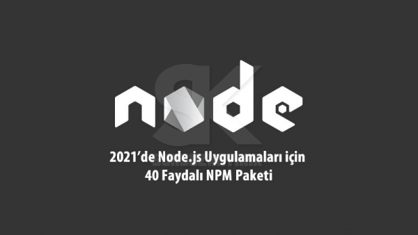 2021`de Node.js Uygulamaları için 40 Faydalı NPM Paketi