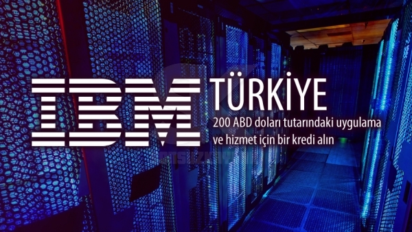 IBM Cloud Türkiye 200$ değerinde uygulama ve hizmet kredisi