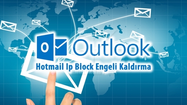 Hotmail Ip Block Engeli Kaldırma