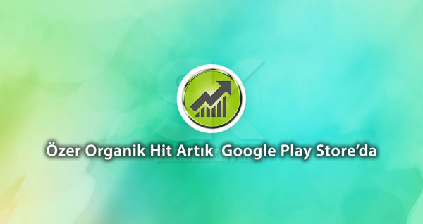Özer Organik Hit Artık Google PlayStora`da